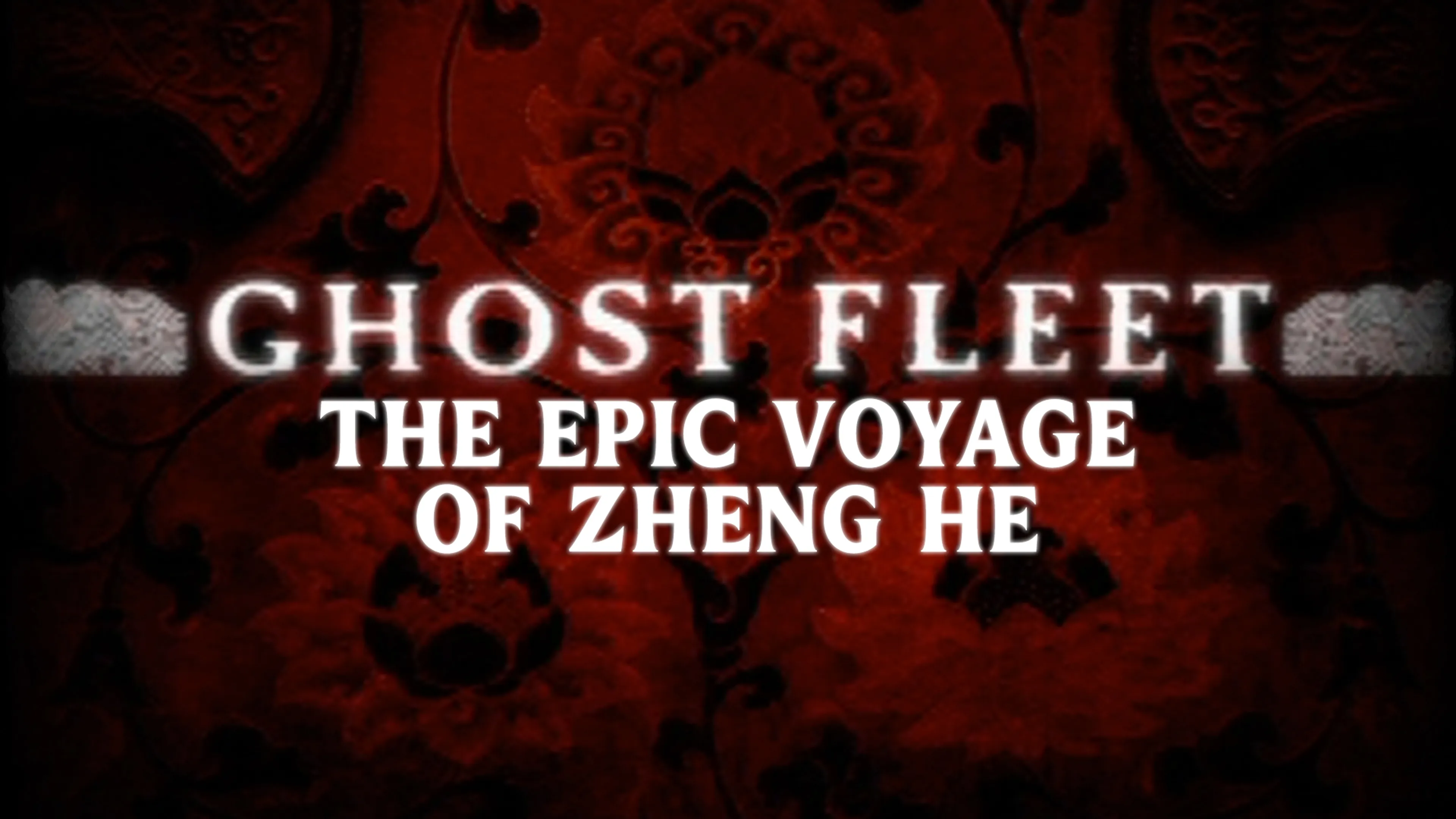 Ghost Fleet: The Epic Voyage of Zheng He poster